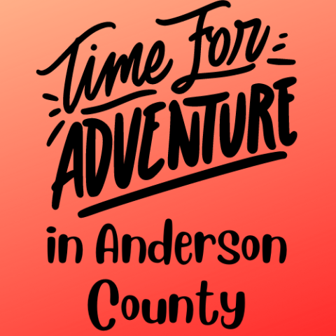 Time for adventure in Anderson County