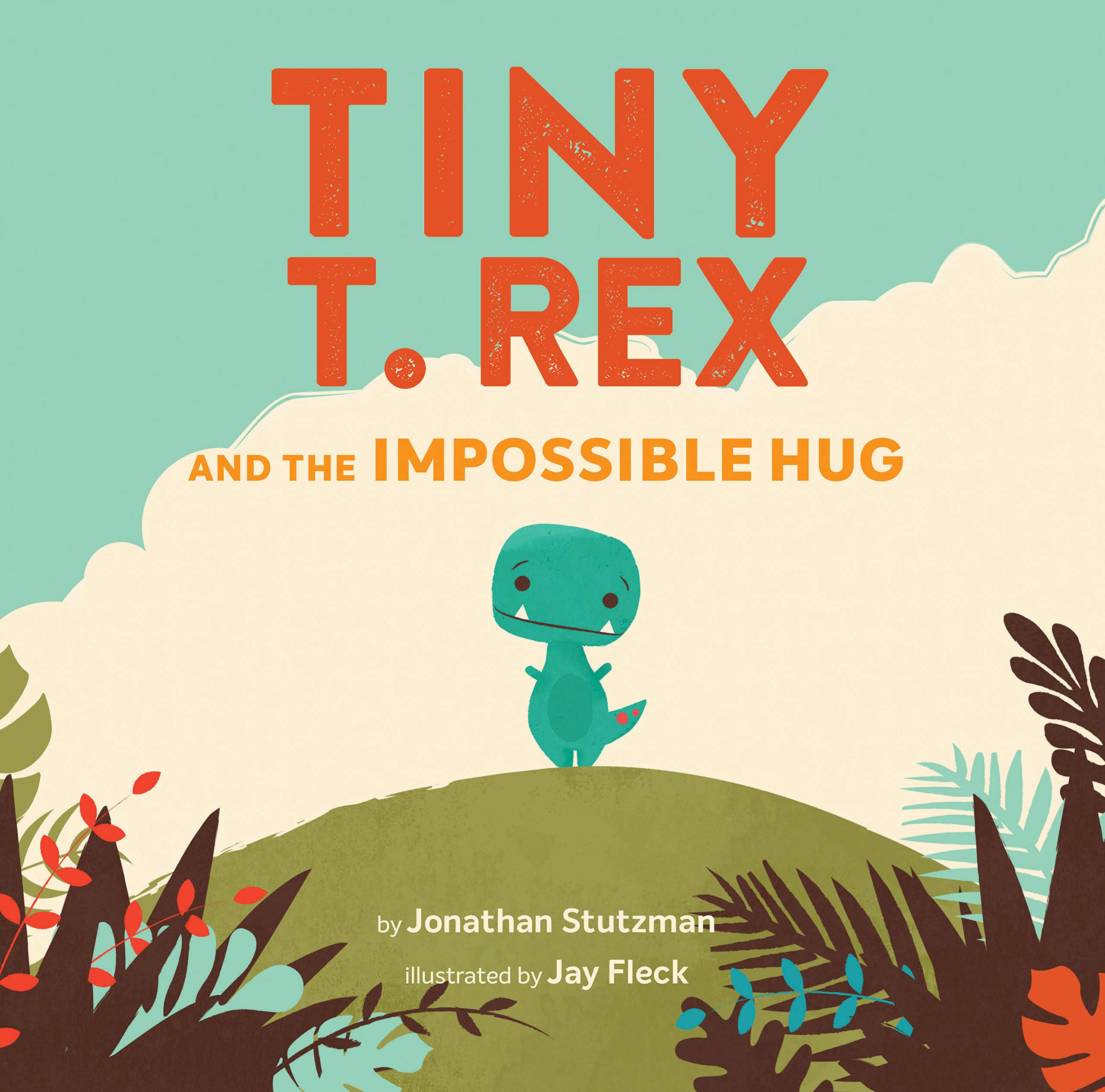 Book cover for Tiny T. Rex and the Impossible Hug