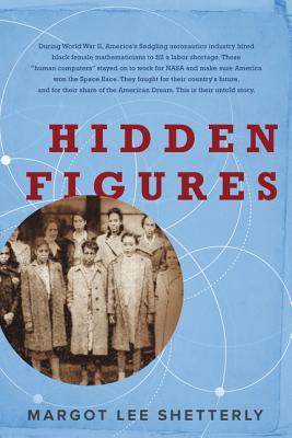 Hidden Figures by Margo Lee Shetterly