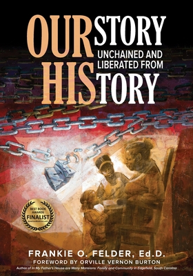 "OURstory Unchained and Liberated from HIStory" by Frankie O. Felder book cover