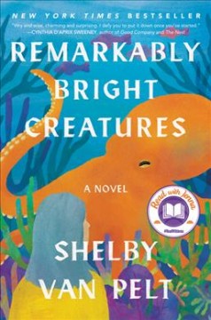 orange octopus in a tank with a girl looking on with the words Remarkably Bright Creatures by Shelby Van Pelt
