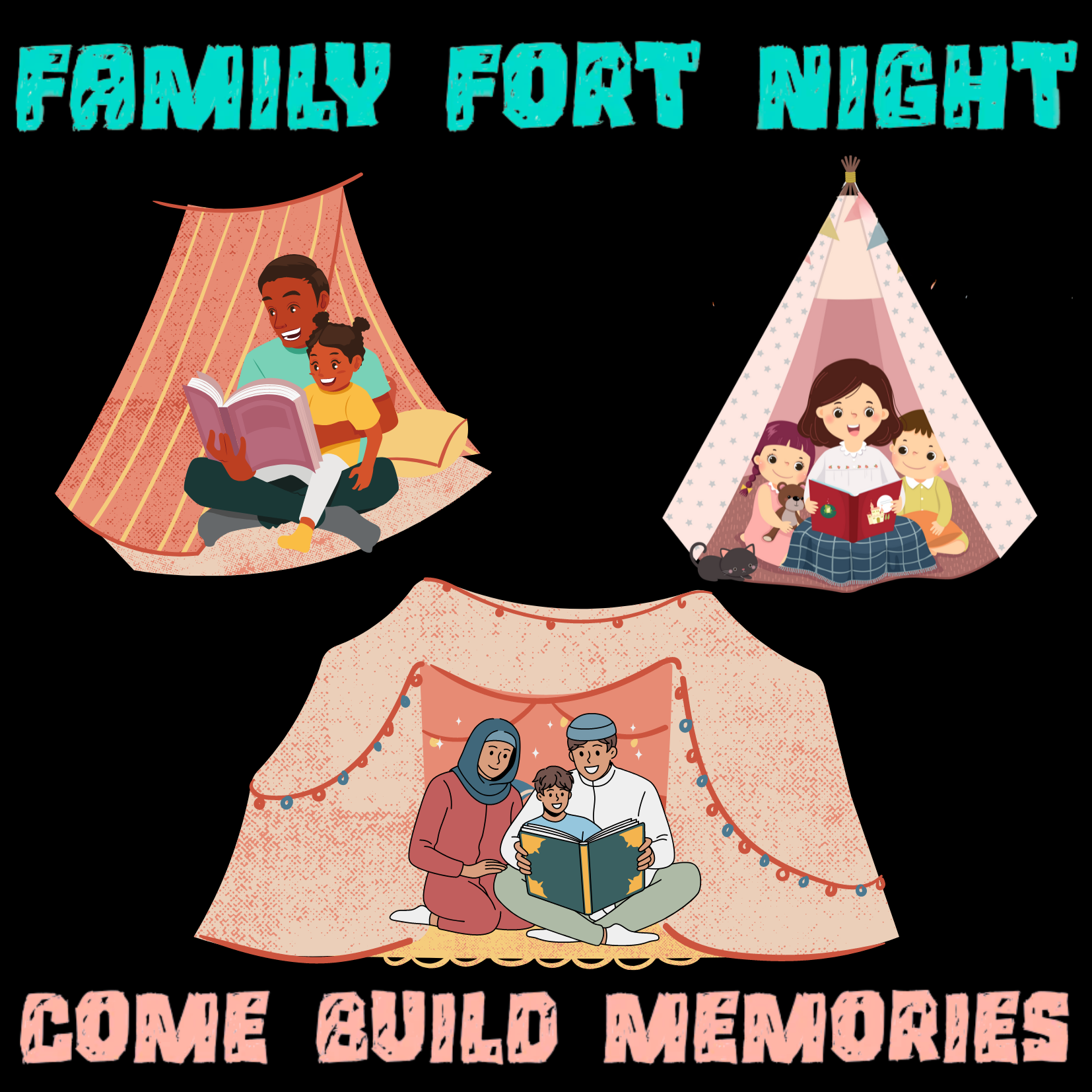 Black background with blanket forts and families reading; text in blue says Family Fort Night and text in brown says Come Build Memories