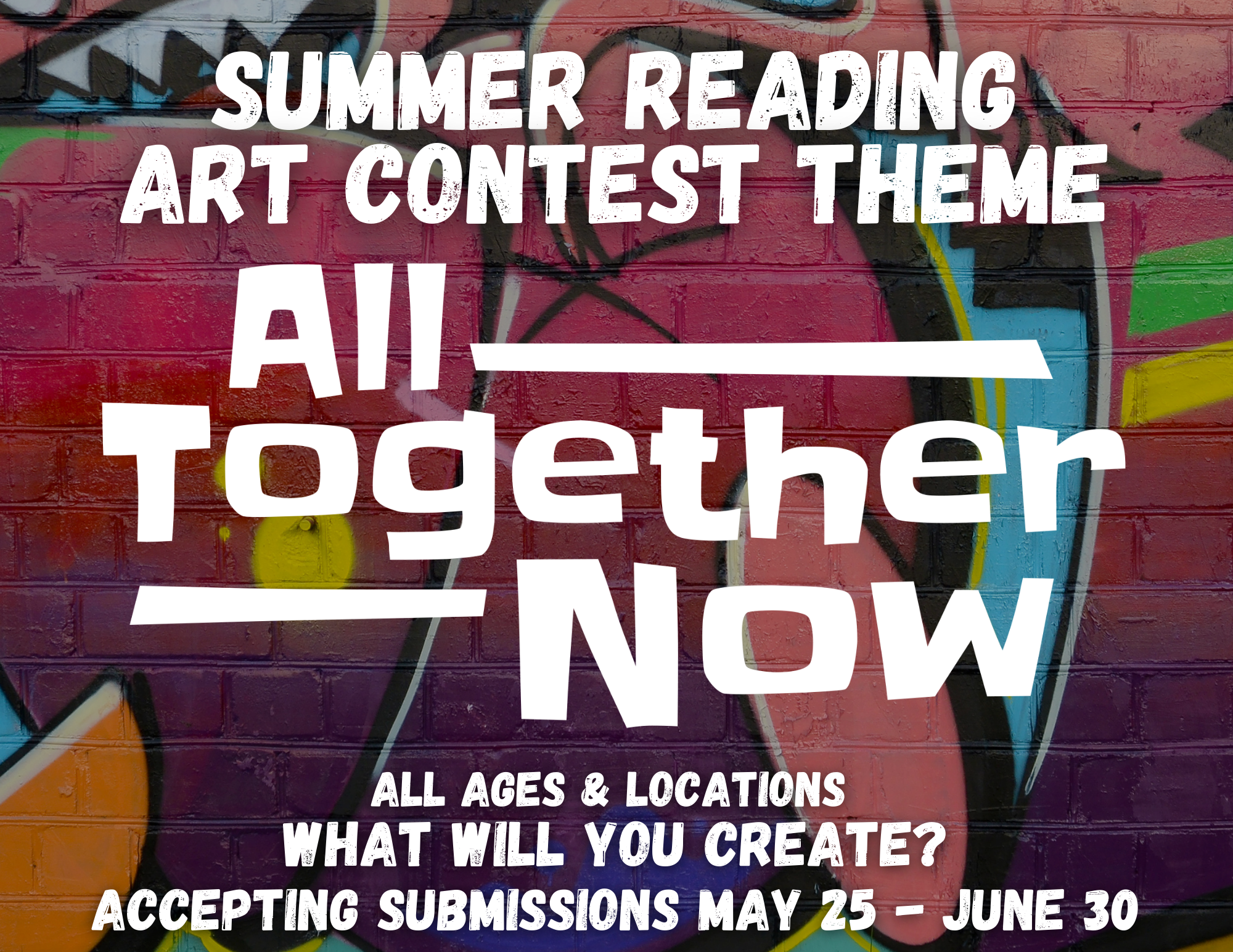 Graffiti wall with letters announcing Summer Reading Art Contest: All Together Now