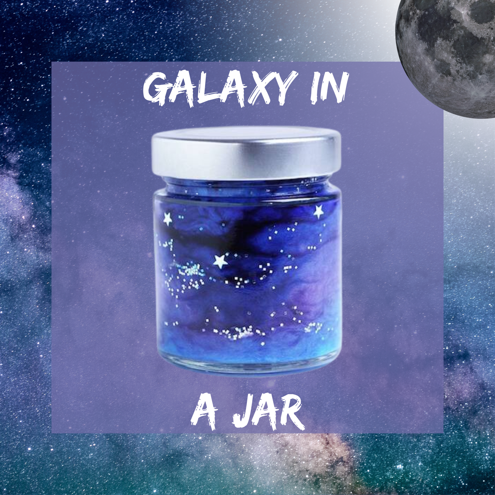 sky with moon in upper right corner, faded purple square with a mason jar with a galaxy, type "galaxy in a jar" around the image